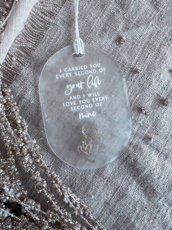 “Carried you for every second of your life, and i will love you every second of mine” Oval Christmas memorial angel bauble