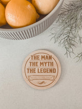 The man, the myth, the legend drink coaster