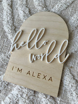 “Hello world" arch announcement plaque - personalised name white acrylic wording