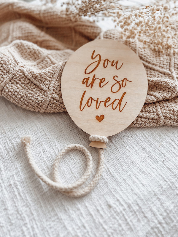 Engraved balloon plaque - “You are so loved” - wooden