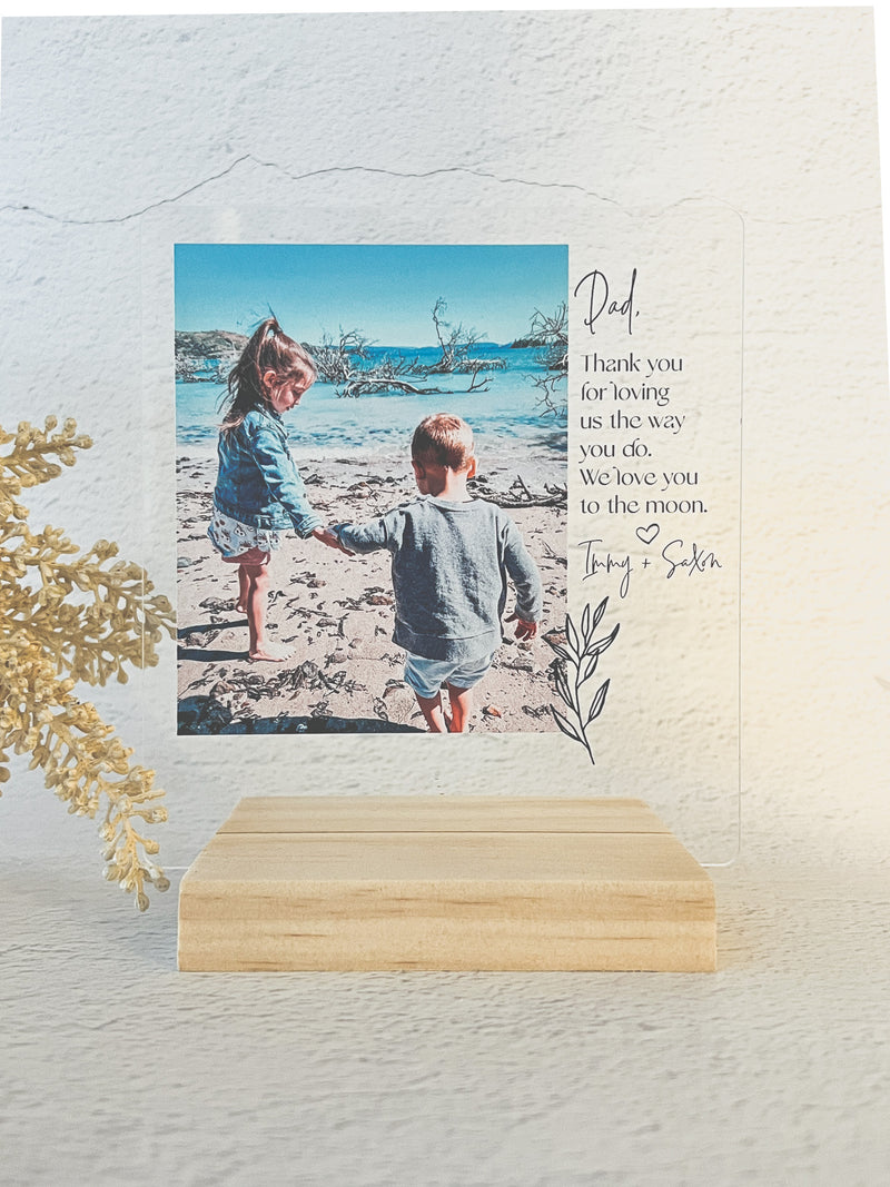 Father’s Day photo printed on clear acrylic with timber base - with wording