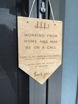 Shhh "working from home" plaque