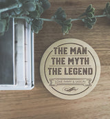 The man, the myth, the legend drink coaster