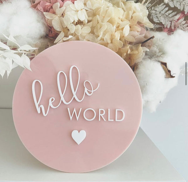 “hello world” with heart birth announcement plaque - various colours