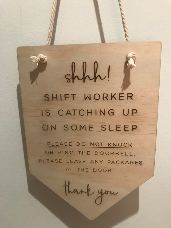 “Shhh shift worker sleeping” plaque