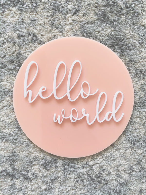 Acrylic “hello world” birth announcement plaque