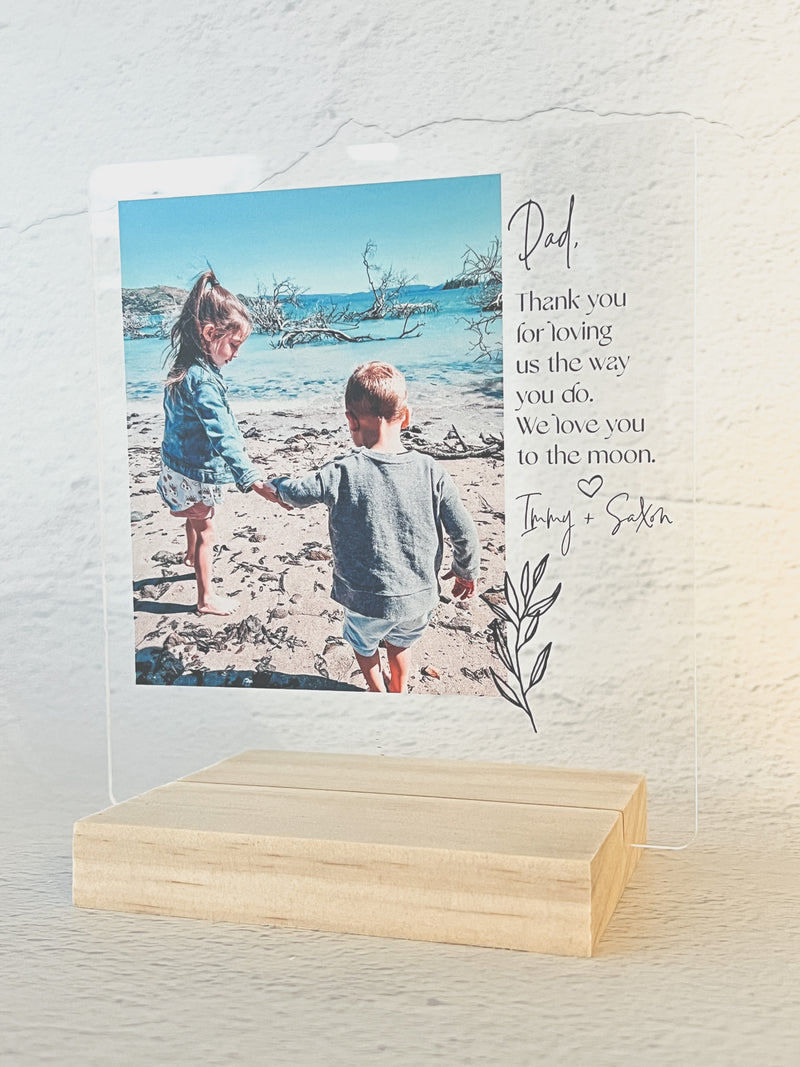 Father’s Day photo printed on clear acrylic with timber base - with wording