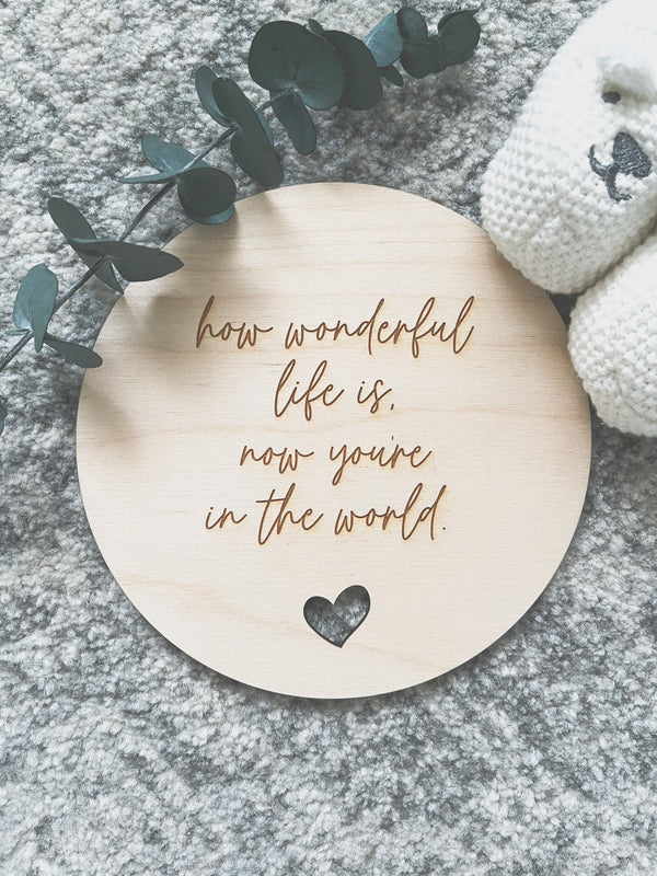 “How wonderful life is, now you’re in the world” plaque